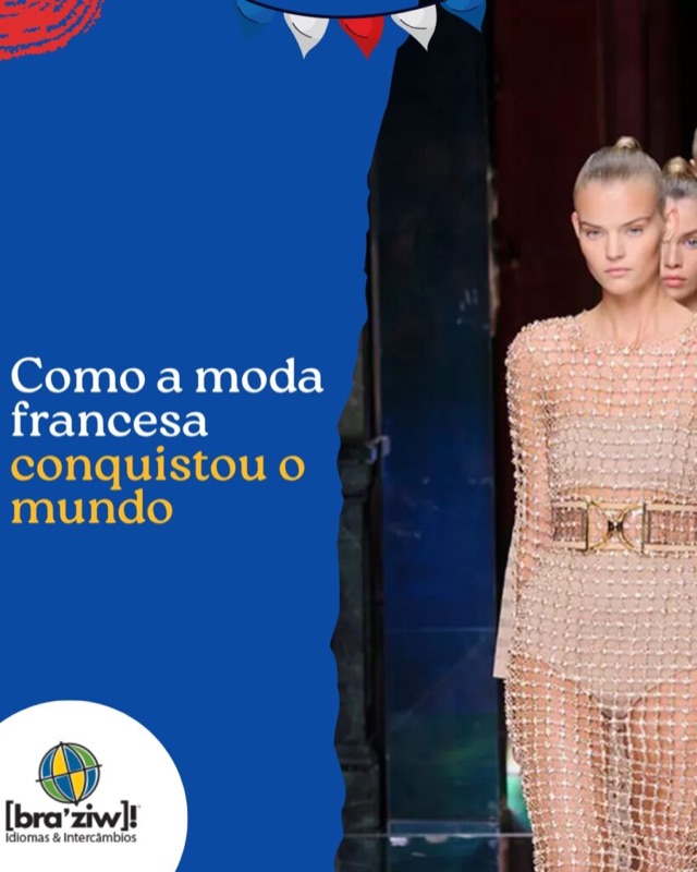 Como a moda francesa conquistou o mundo