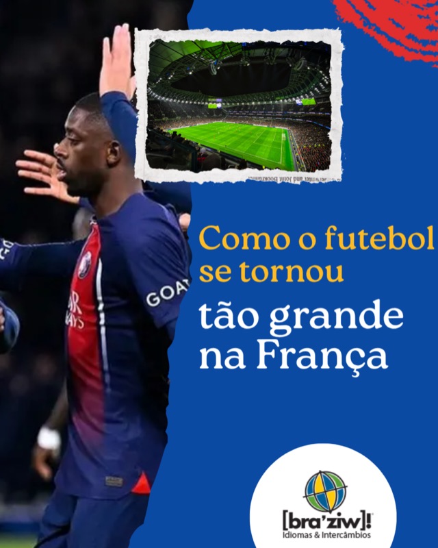 Como o futebol se tornou tão grande na França