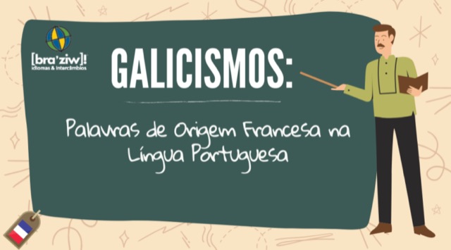 Galicismos: Palavras de Origem Francesa na Língua Portuguesa