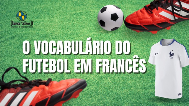 O vocabulário do futebol em Francês
