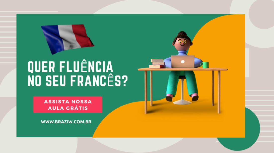 Como ter fluência no seu francês?