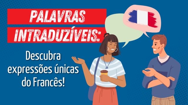 Palavras Intraduzíveis: Descubra Expressões Únicas do Francês