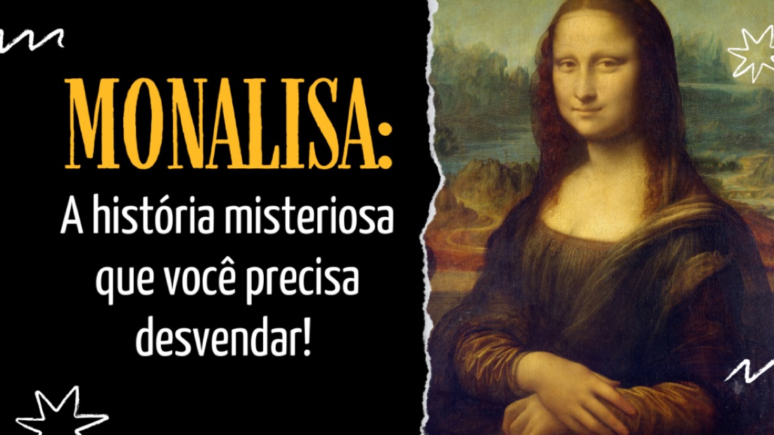 Mona Lisa: A História Misteriosa que Você Precisa Desvendar