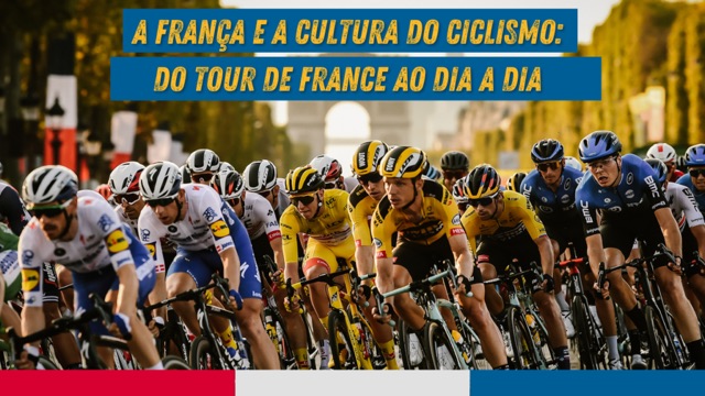 A França e a Cultura do Ciclismo: Do Tour de France ao Dia a Dia