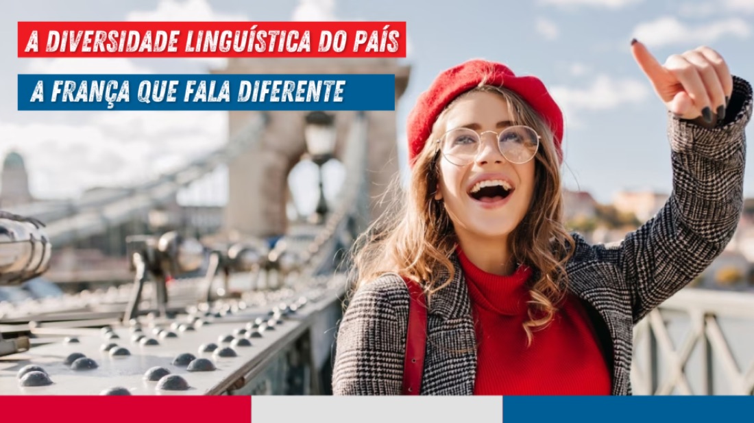Nem só de francês vive a França: descubra os outros idiomas e sotaques que fazem parte da identidade francesa.
